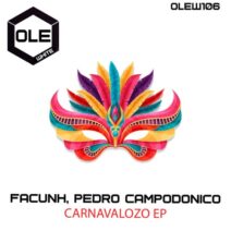 Facunh, Pedro Campodonico - Carnavalozo EP [OLEW106]