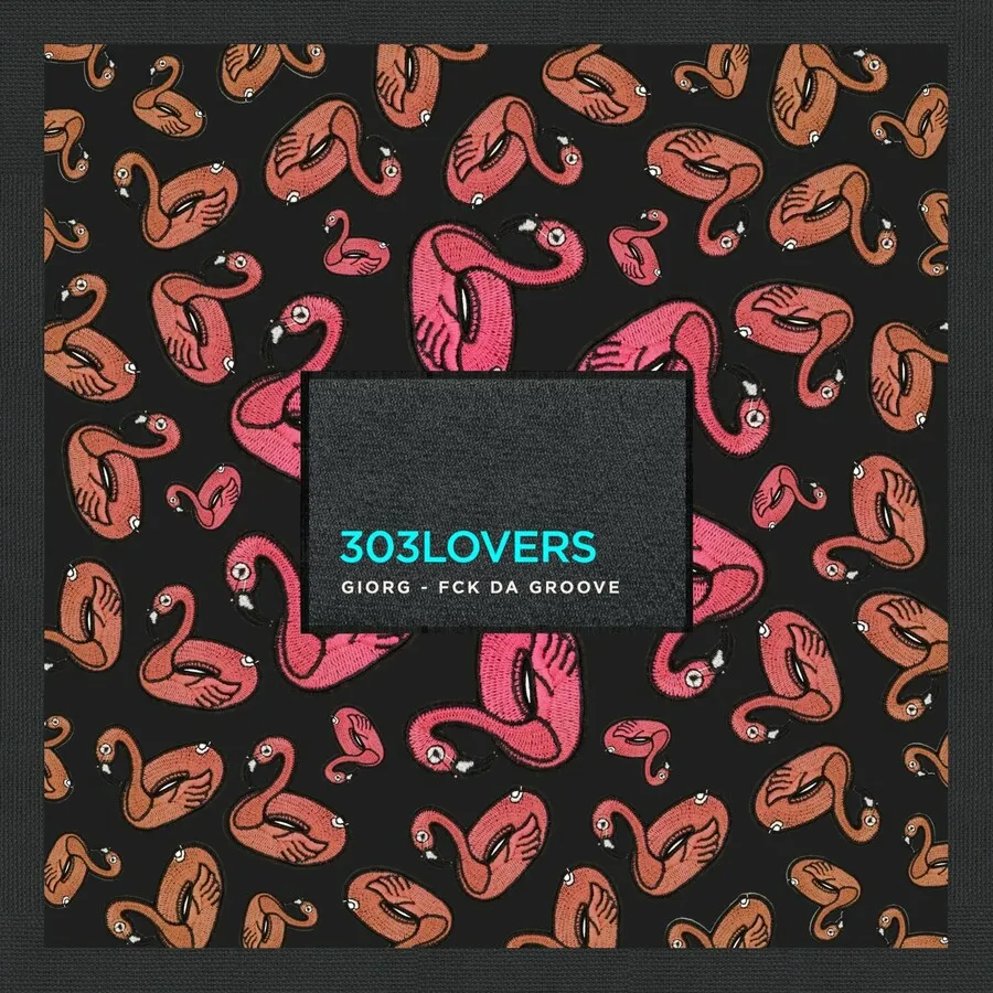 GIORG - Fck Da Groove [303L2308]