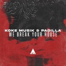 Koke Musik, Padilla - We Break Your House [CR2318]