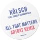 Kolsch - All That Matters (Artbat Remix) [KOMPAKT467BEA]
