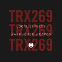 Local Singles - Warehouse Weapon [TRX26901Z]