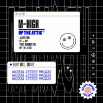 M-High - Up The Attic EP [HHS030]