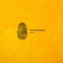 Marco Bailey - Yellow EP [MATERIA067]