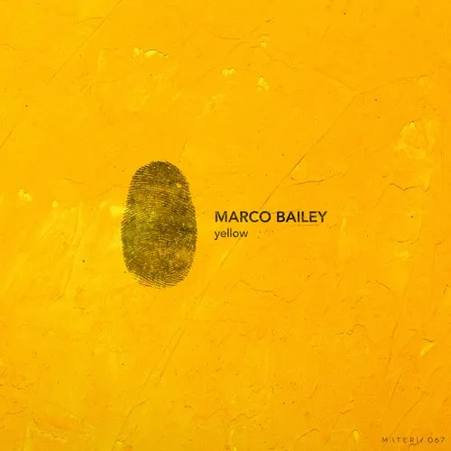 Marco Bailey – Yellow EP [MATERIA067]