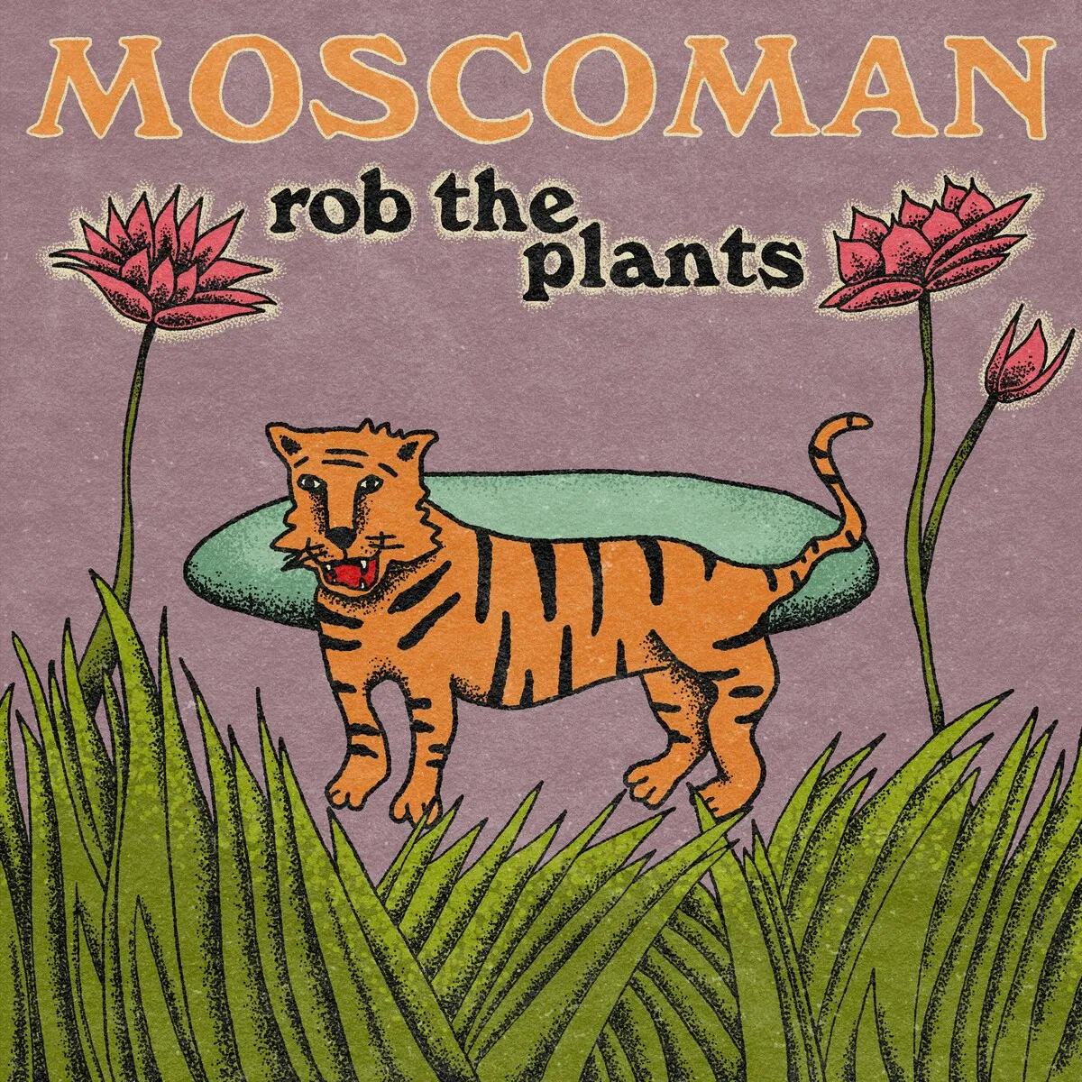 Moscoman - Rob The Plants [197338864098]
