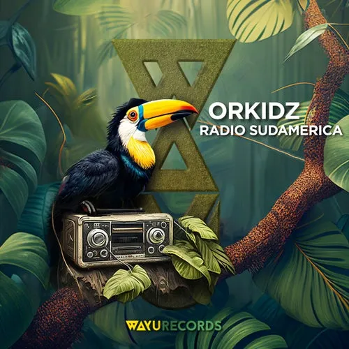 Orkidz – Radio Sudamerica [WAYU085]