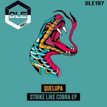 Quelupa - Strike Like Cobra EP [OLE197]