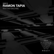 Ramon Tapia - Rhythm Machine [SAWH175]
