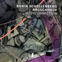 Rauschhaus, Robin Schellenberg - Interconnection [EINMUSIKA242]