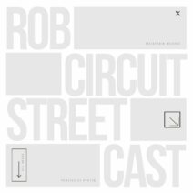 Rob Circuit - Streetcast [DRBGN198]