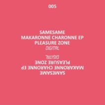 SameSame - Makaronne Charonne EP [PLZD005]