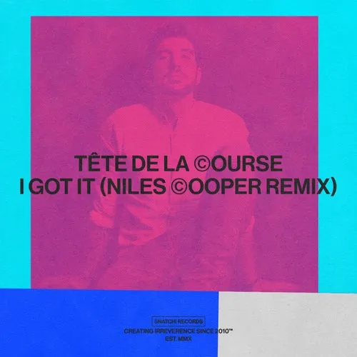 Tete De La Course - I Got It (Niles Cooper Remix) [SNATCH185]