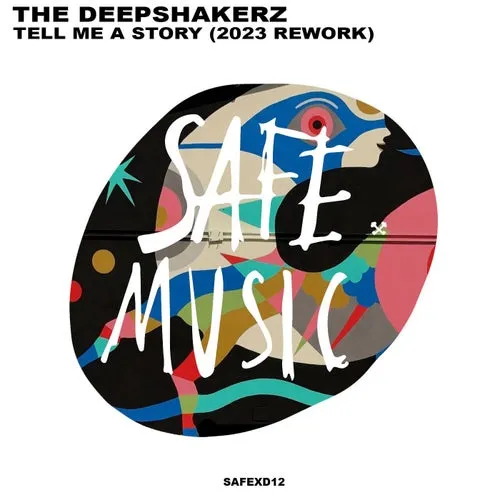 The Deepshakerz - Tell Me A Story (2023 Rework) [SAFEXD12B]