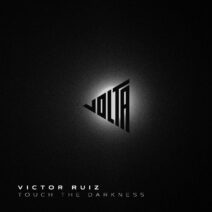 Victor Ruiz - Touch The Darkness [VOLTA008]