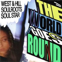 West & Hill, Soulroots , Soul Star - The World Goes Round [GPM707]