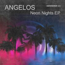 Angelos - Neon Nights EP [CONNECTED123]