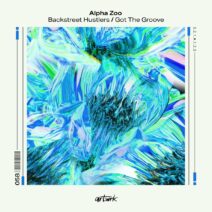 Alpha Zoo - Backstreet Hustlers : Got The Groove [ARTWRK058D]