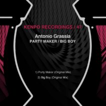 Antonio Grassia - Party Maker : Big Boy [KENPO47]