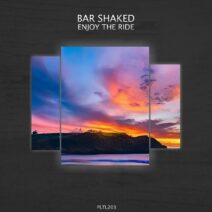 Bar Shaked - Enjoy the Ride [PLTL203]