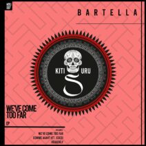 Bartella, Coco - We've Come Too Far [KITU007]
