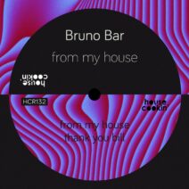 Bruno Bar - From My House [HCR132]