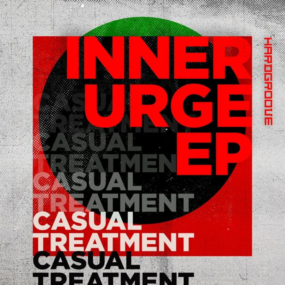 Casual Treatment – Inner Urge EP [HARDGROOVEDIGI020]