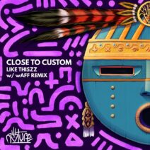 Close to Custom - Like Thiszz [NATURE005]