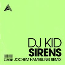 DJ Kid - Sirens (Jochem Hamerling Remix) - Extended Mix [AM28R]