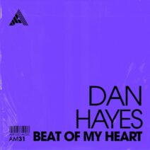 Dan Hayes - Beat Of My Heart - Extended Mix [AM31]