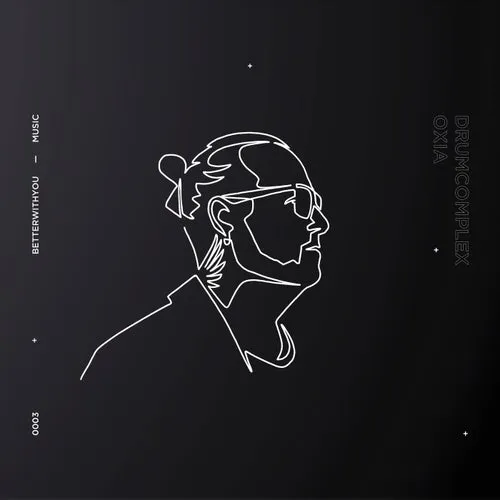 Drumcomplex - Oxia [BWY003]