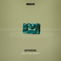 Efferre - About Saturday [UNDR009]