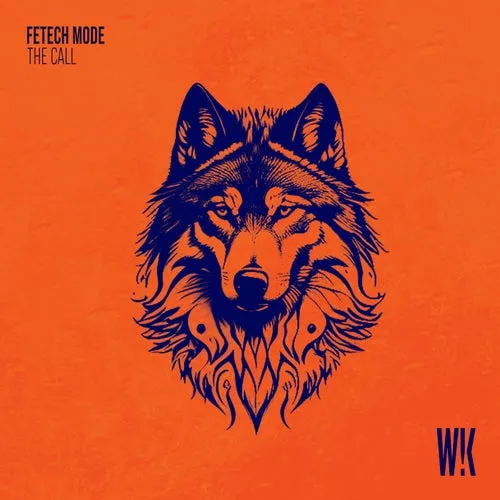 Fetech Mode – The Call [WK018]