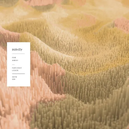 Fur Coat, Lexer - Far Away [ODT046]