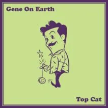 Gene On Earth - Top Cat [LD002]