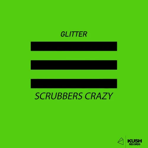 Glitter - Scrubbers crazy [KUSH166]