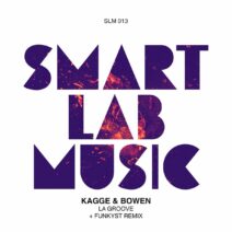 Kagge, Bowen - La Groove [SLM013]