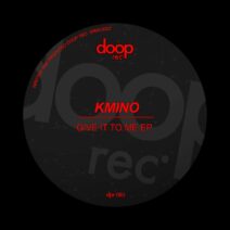 Kmino - Give It To Me EP [DPR080]