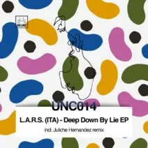 L.A.R.S. (ITA) – Deep Down By Lie EP [UNC014]
