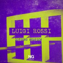 Luigi Rossi - Reverse Shaping [NGTD019]