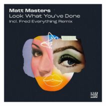 Matt Masters - Look What You've Done [LZD097]