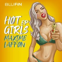 Maxime Laffon - Hot Girls EP [BF369]