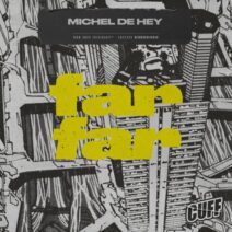 Michel De Hey - Far Far [CUFF225]