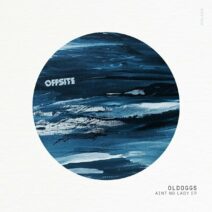 Oldoggs - Aint No Lady EP [OSR108]