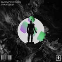 Overworked (US) - I Wonder If [RAWLTD037]