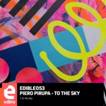 Piero Pirupa - To The Sky [EDIBLE053]