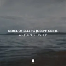 Rebel Of Sleep, Joseph Crime – Around Us EP [IMM041DJ]