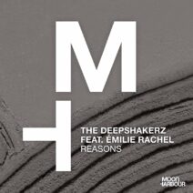 The Deepshakerz, Émilie Rachel - Reasons [MHD206]