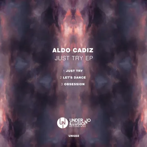 Aldo Cadiz – Just Try EP [UNI233]