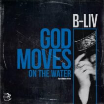 B-Liv - God Moves On The Water [ML03]