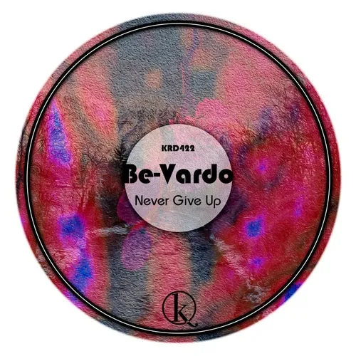 Be-Vardo - Never Give Up [KRD422]